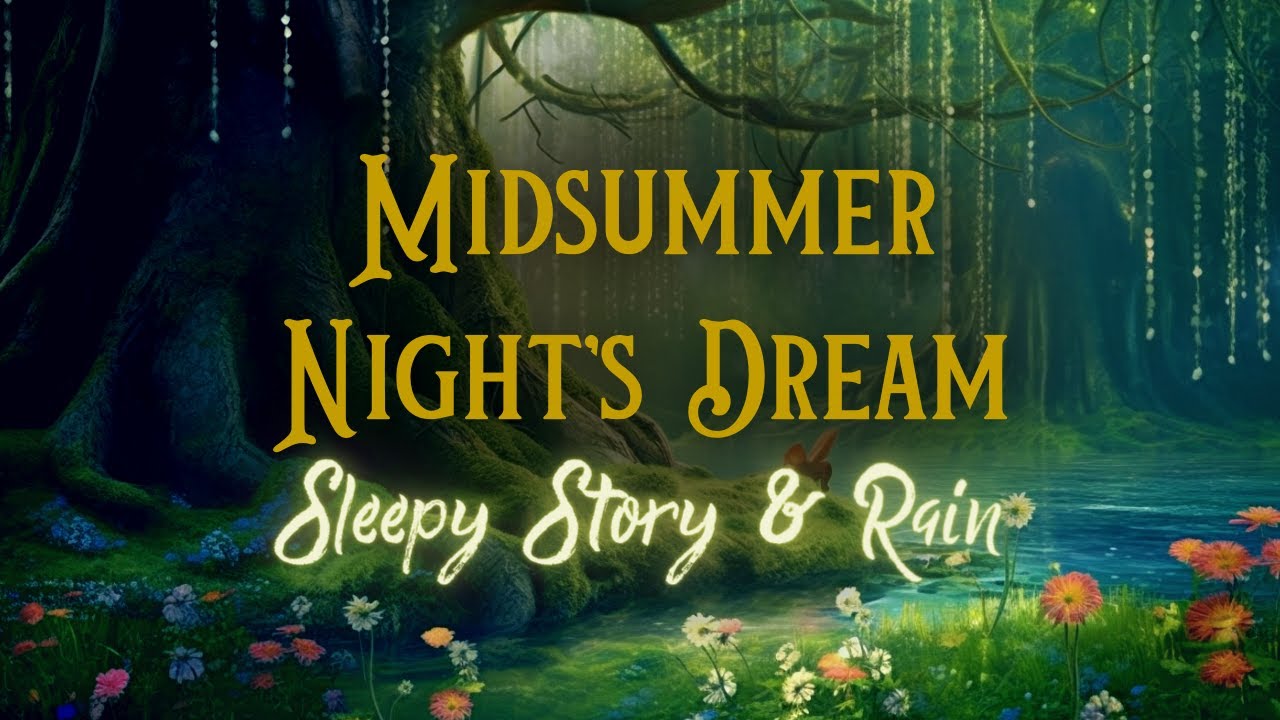 🧚🏼 A Midsummer Night's Dream 💤 Storytelling And Rain - Bedtime Story ...