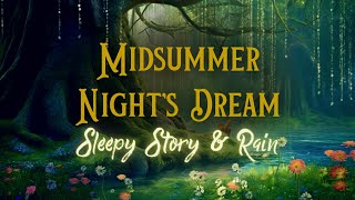 🧚🏼 A Midsummer Night's Dream 💤 Storytelling and Rain - Bedtime Story for Grown Ups