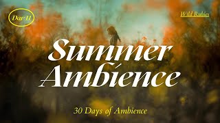 Summer Ambience | Countryside ASMR Ambience with Soothing Music | 30 Days of Ambience | Wild Rubies
