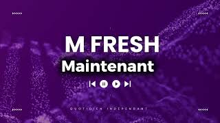 M fresh - Maintenant