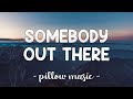 Somebody Out There - A Rocket To The Moon (Lyrics) 🎵