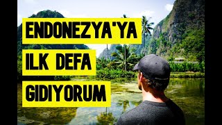 Endonezyaya ilk defa gidiyorum