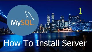 1. How To Install MySql Server