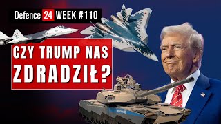 Czy Trump nas zdradził? I Defence24Week #110