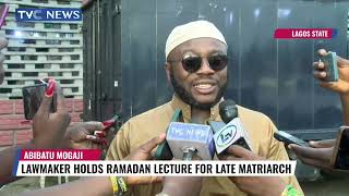 Lawmaker Holds Ramadan Lecture in Honour of Late Abibatu Mogaji