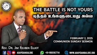 THE BATTLE IS NOT YOURS | 02.02.2025 | Communion Sunday Second Service | Rev. Jim Reuben Elliot