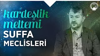 Kardeşlik Meltemi Suffa Meclisleri | Muhammed Emin Yıldırım