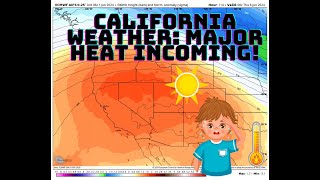 California Weather: Major Heat Incoming, Extended Foreast!