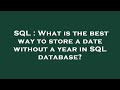 SQL : What is the best way to store a date without a year in SQL database?