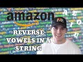 Amazon Coding Interview Question - Reverse Vowels In A String [LeetCode]