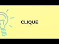 What is the meaning of the word CLIQUE?