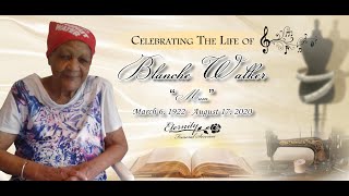 CELEBRATING THE LIFE OF BLANCHE WALKER
