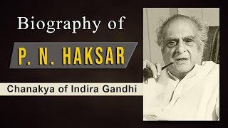 Biography of PN Haksar, Principal Secretary to PM Indira Gandhi, Know why he was known as Chanakya?