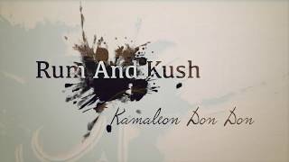 Kamaleon Don Don - Rum and Kush (Offical Audio)