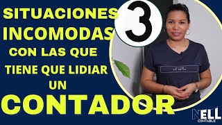 Contador 3. Conoce las Situaciones incomodas con las que tiene que lidiar un contador/Nell Contable.