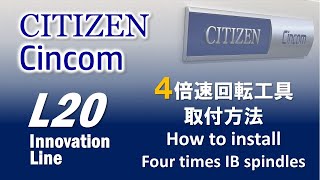 CITIZEN Cincom L20 Innovation Line How to install IB spindles