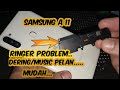 cara servis samsung A11 suara musik dering pelan/Ringer problem