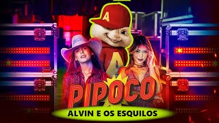 PIPOCO - ANA CASTELA - ALVIN E OS ESQUILOS #alvin #pipoco #anacastela