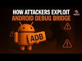 Android Debug Bridge (ADB) Explained | Hidden Power Behind Android Pentesting