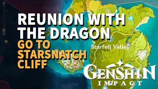 Reunion with the Dragon Genshin Impact Go to Starsnatch Cliff