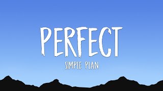 Simple Plan - Perfect (Lyrics)