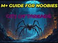 M+ Guide for Noobies - City of Threads - WoW The War Within