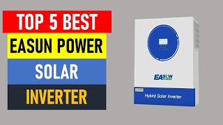 Top 5 Best EASUN POWER Hybrid Solar Inverter in 2025 | Best Hybrid Solar Inverter in 2025