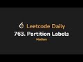 763. Partition Labels | Leetcode Daily - Python