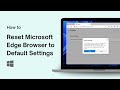 How to Reset Microsoft Edge Browser to Default Settings