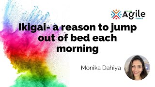 Ikigai- a reason to jump out of bed each morning - Monika Dahiya