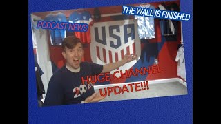 CHANNEL UPDATE: Mexico vs USA recap, Nations League Talk, What's New, THE WALL IS FINISHED!