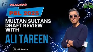 PSL 2025: Ali Tareen Reveals Multan Sultans Draft Picks Strategy | PSL 10 Multan Squad