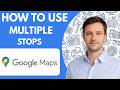 How to use multiple stops on Google Maps full guide 2026