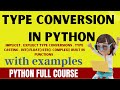 TYPE CONVERSION IN PYTHON | TYPE CASTING IN PYTHON | IMPLICIT , EXPLICIT TYPE CONVERSION IN PYTHON