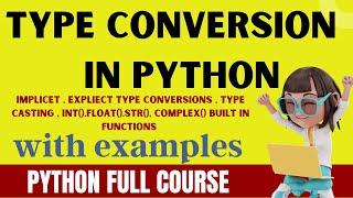 TYPE CONVERSION IN PYTHON | TYPE CASTING IN PYTHON | IMPLICIT , EXPLICIT TYPE CONVERSION IN PYTHON