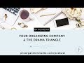 Episode 42: Your Organizing Company and The Drama Triangle