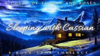 Sleeping with Cassian | A Court of Thorns and Roses Ambience | 8 Hours Sleep ASM