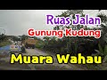 Ruas Jalan Samarinda - Berau | Gunung Kudung - Muara Wahau