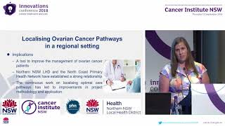 Localising ovarian cancer pathways in a regional setting Ms Lisa Delaney, Northern NSW Cancer Instit