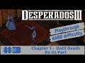 Desperados 3 Until Death Do Us Part / Playthrough Episode 3