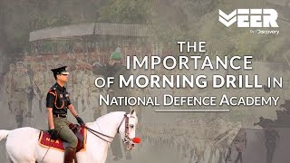 Importance of Morning Drill in National Defense Academy - India | Veer By Discovery