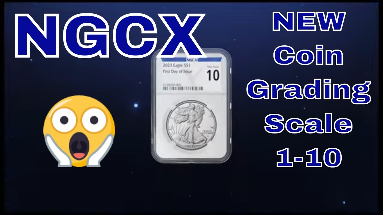 NGC Is Starting A New Coin Grading Scale 1-10 !! Called NGCX - YouTube