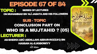 SERIES OF LECTURES ON MUHAMMAD BN 'ALĪ JABATA AND HIS FOLLOWERS { EPISODE 67 Of 84 }...