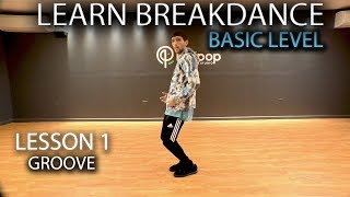 Learn how to Breakdance! | FREE ONLINE Class | Lesson 1 - Groove