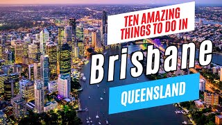 10 Top Things to Do in BRISBANE, Queensland, Australia, 2024 | Ultimate Brisbane Travel Guide