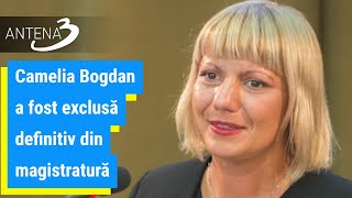 Camelia Bogdan a fost exclusă definitiv din magistratură