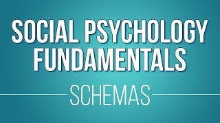 Schemas (Learn Social Psychology Fundamentals)