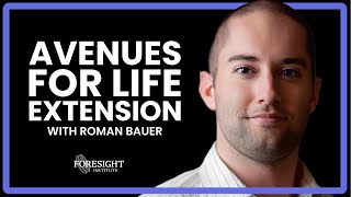 Roman Bauer | Avenues For Life Extension: Put Your Eggs In The Right Basket(s)