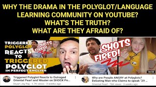 WHY THE DRAMA IN THE POLYGLOT/LANGUAGE LEARNING COMMUNITY ON YOUTUBE? WHAT'S THE TRUTH?