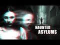 America's Most Haunted Asylums: TERRIFYING Paranormal Activity DOCUMENTED